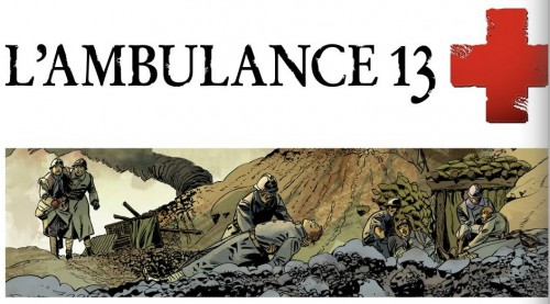 ambulance 13,bamboo,grand angle,cothias,ordas,mounier,bouyët,012013,guerre,14-18,medecin,chirugien