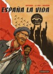 espana la vida,vaccaro,le roy,jouvray,casterman,histoire,espagne,guerre civile,franco,colonne durruti