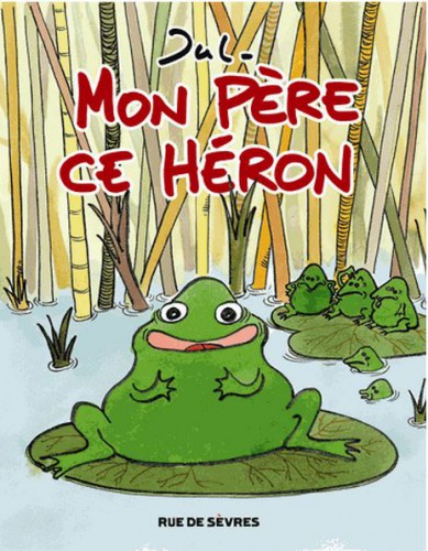 mon père ce héron,jul,rue de sevres,enfance