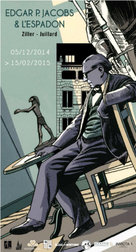 Exposition, Edgar P. Jacobs, Espadon, Ziller, Juillard, Maison Autrique, 12/2014.
