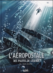 l'aéropostale,des pilotes de légende,saint-exupéry,bec,dumas,soleil,aviation,histoire,biographie,610,032016