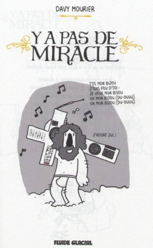 Y a pas de miracle, Davy Mourier, Fluide Glacial, humour noir