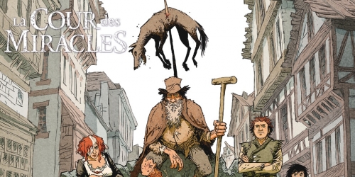 La Cour des Miracles, Anacréon Roi des gueux, Stéphane Piatzszek, Julien Maffre, Quadrants, Soleil, Moyen-âge, Paris, Louis XiV