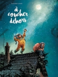 anlor, ducoudray,a coucher dehors,grand angle,comédie,08/2017,