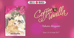 Coffee & Vanilla, Akegami Takara, éditions Soleil, Shôjo, romance.